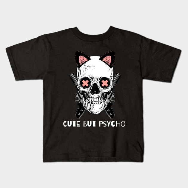 Cute but Psycho Kids T-Shirt by WizardingWorld